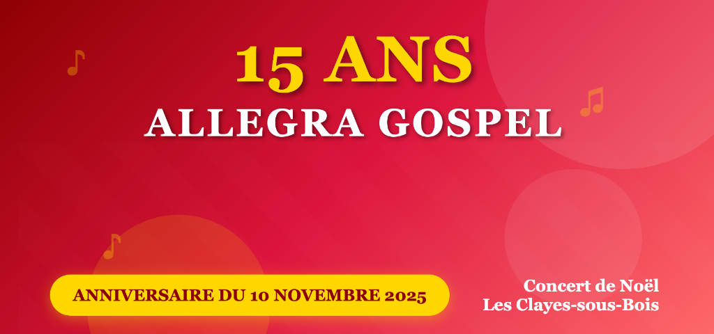 Anniversaire 15 ans ALLEGRA GOSPEL